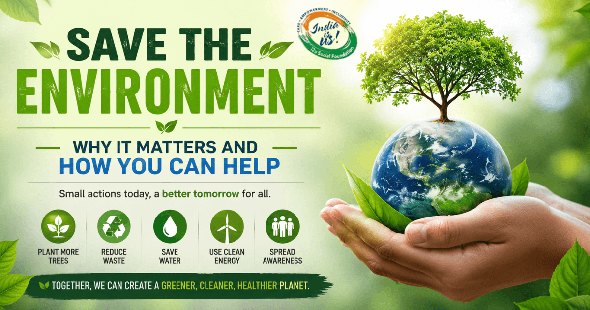 Save the Environment: Why It Matters and How You Can Help